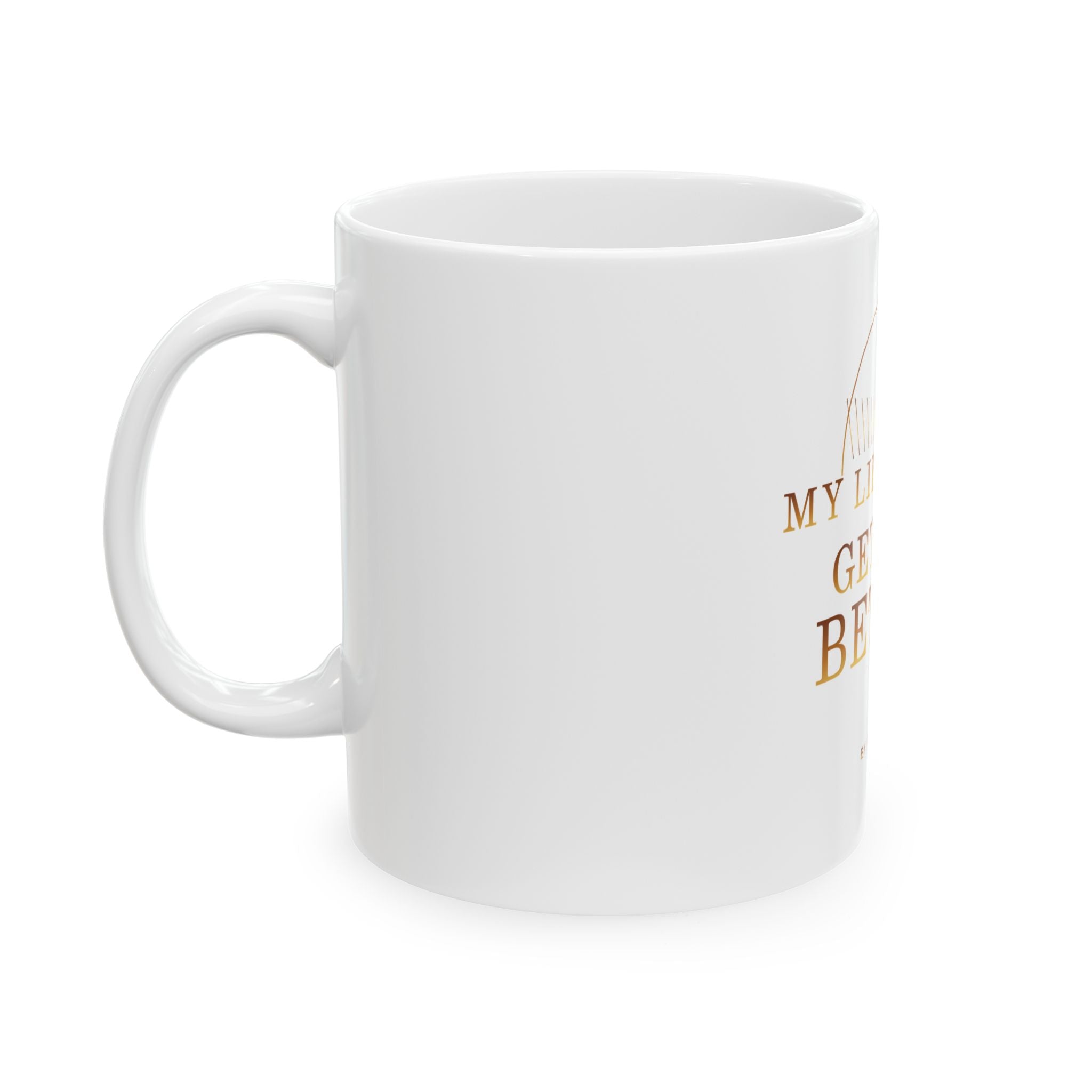 My Life Keeps Getting Better Affirmation Mug — design detail view by Quiet Wealth Journey