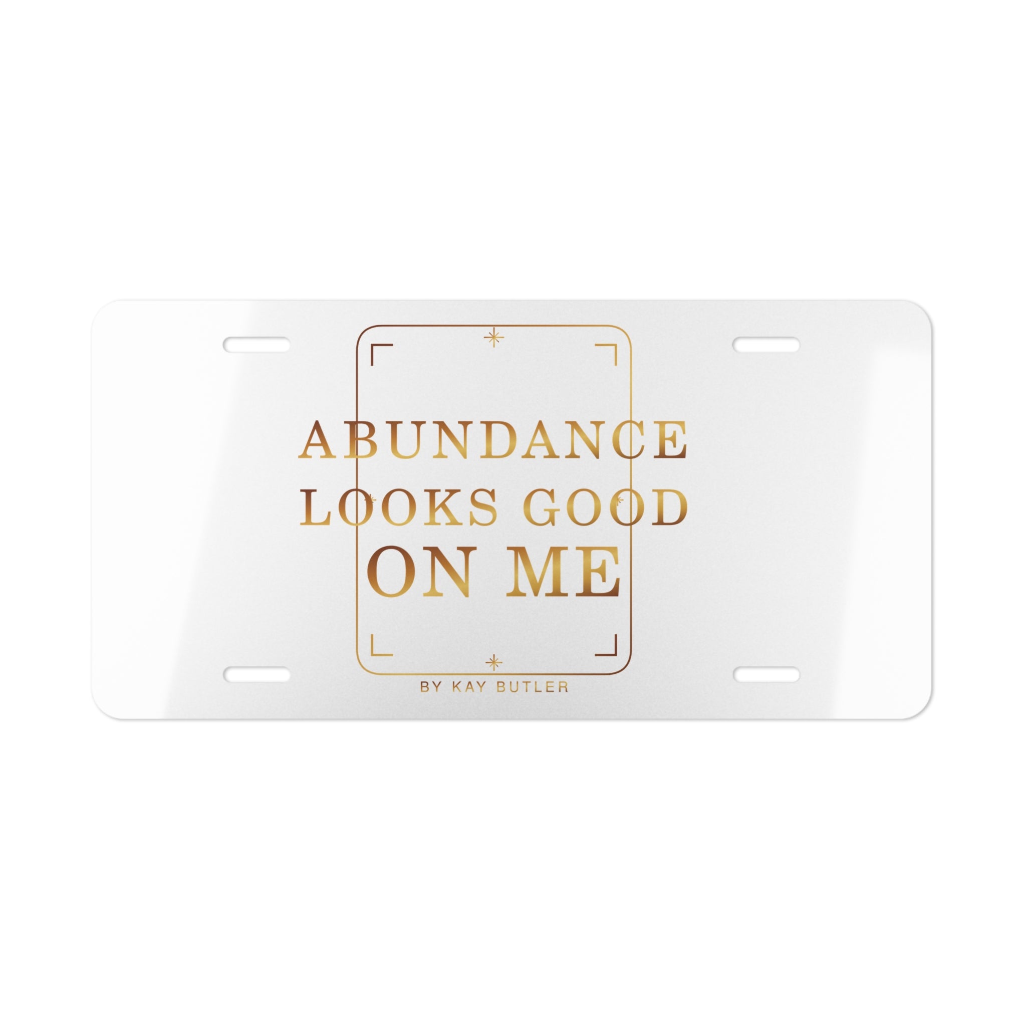 Abundance Looks Good on Me Vanity Plate — featured product view by Quiet Wealth Journey
