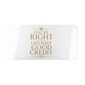 You’re Right—I Do Have Good Credit Vanity Plate — featured product view by Quiet Wealth Journey