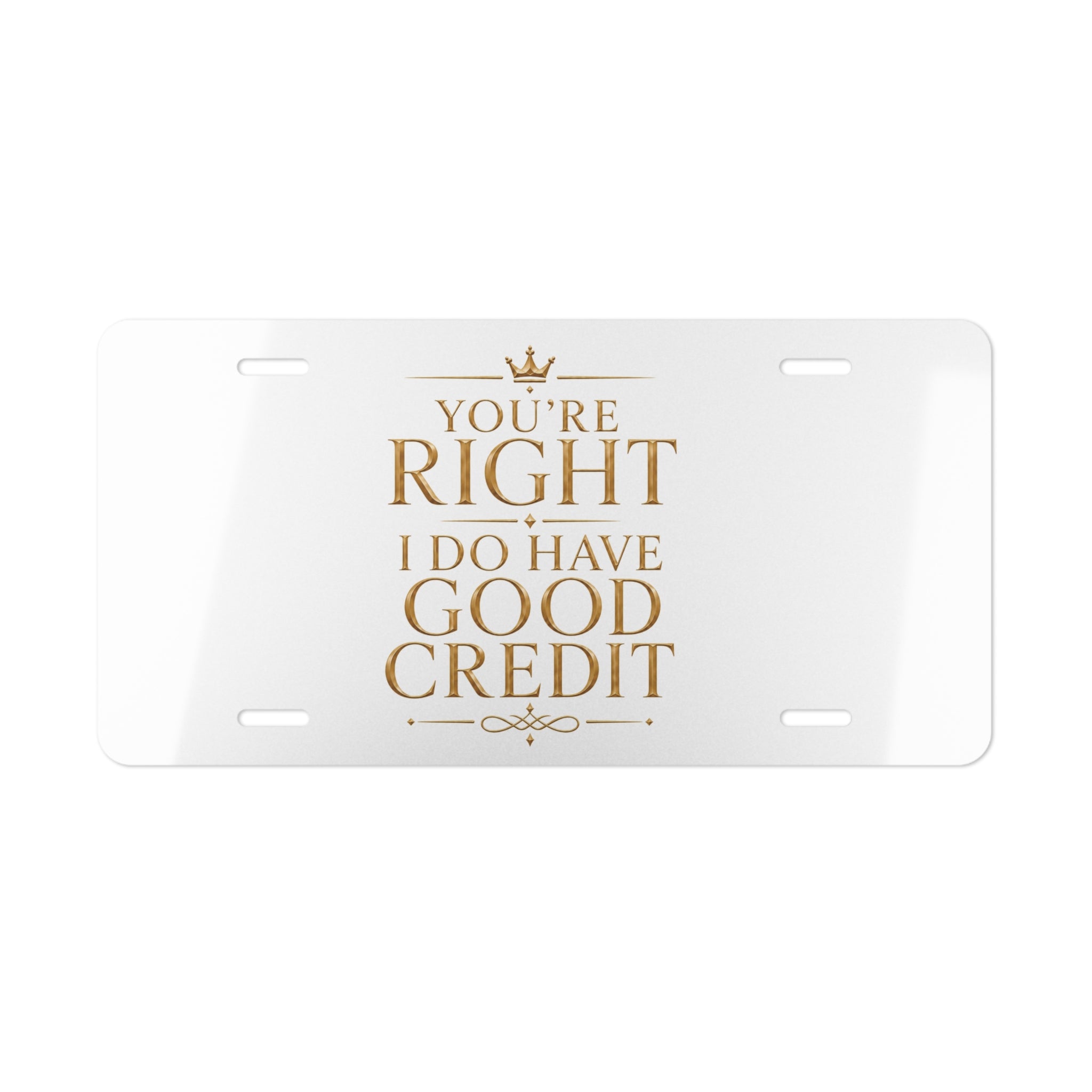 You’re Right—I Do Have Good Credit Vanity Plate — featured product view by Quiet Wealth Journey