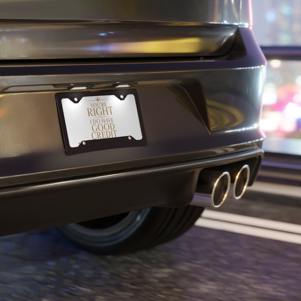 You’re Right—I Do Have Good Credit Vanity Plate — design detail view by Quiet Wealth Journey