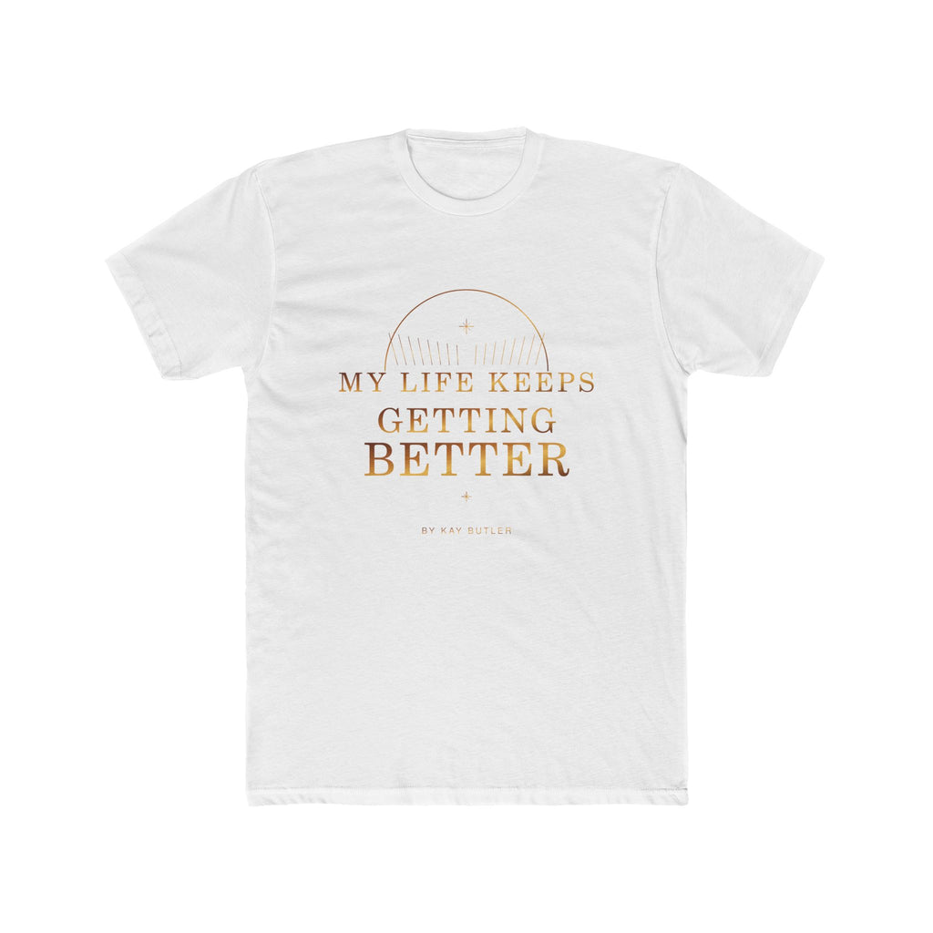 My Life Keeps Getting Better Affirmation Tee — featured product view by Quiet Wealth Journey