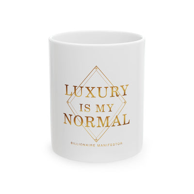 Affirmation Coffee Mug – Luxury Is My Normal | Gold Print, White Ceramic