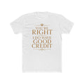 You're Right—I Do Have Good Credit Tee — featured product view by Quiet Wealth Journey