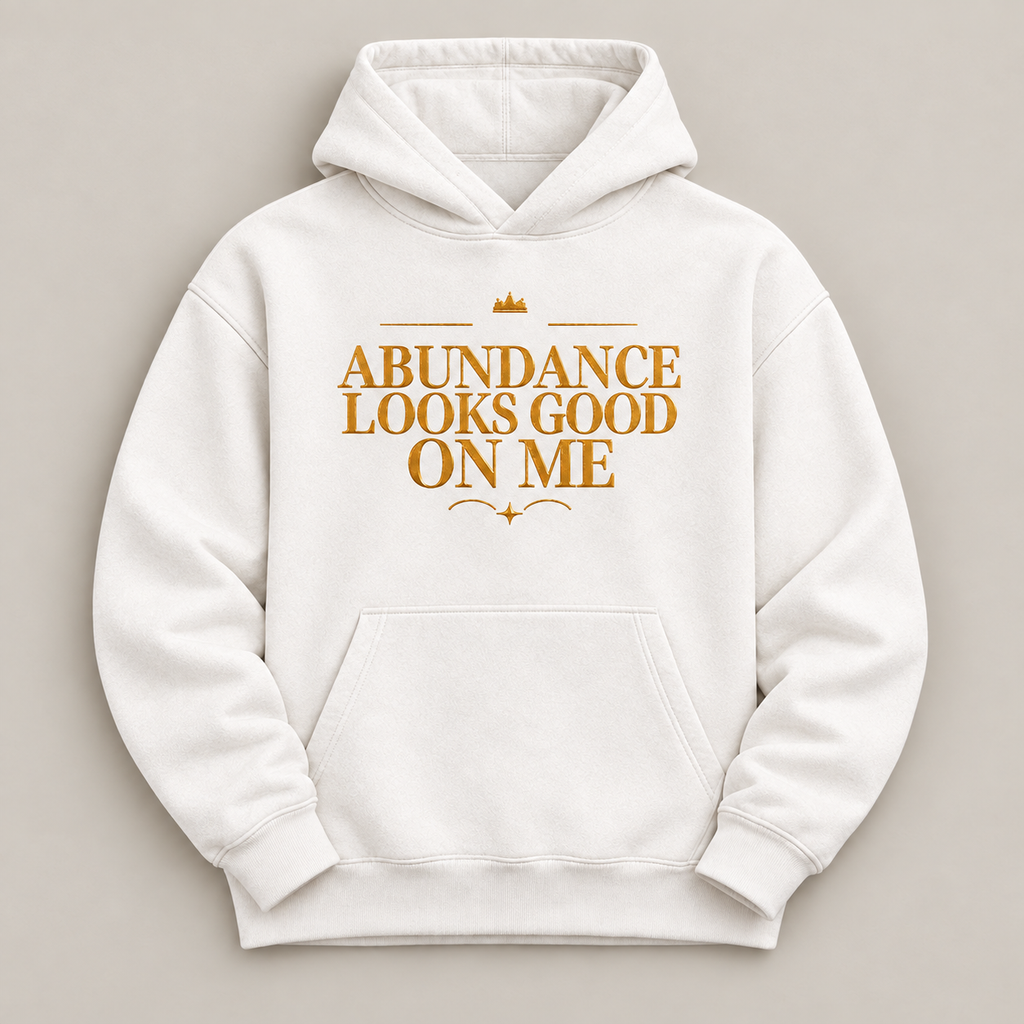 Abundance Looks Good on Me affirmation hoodie – flat lay view