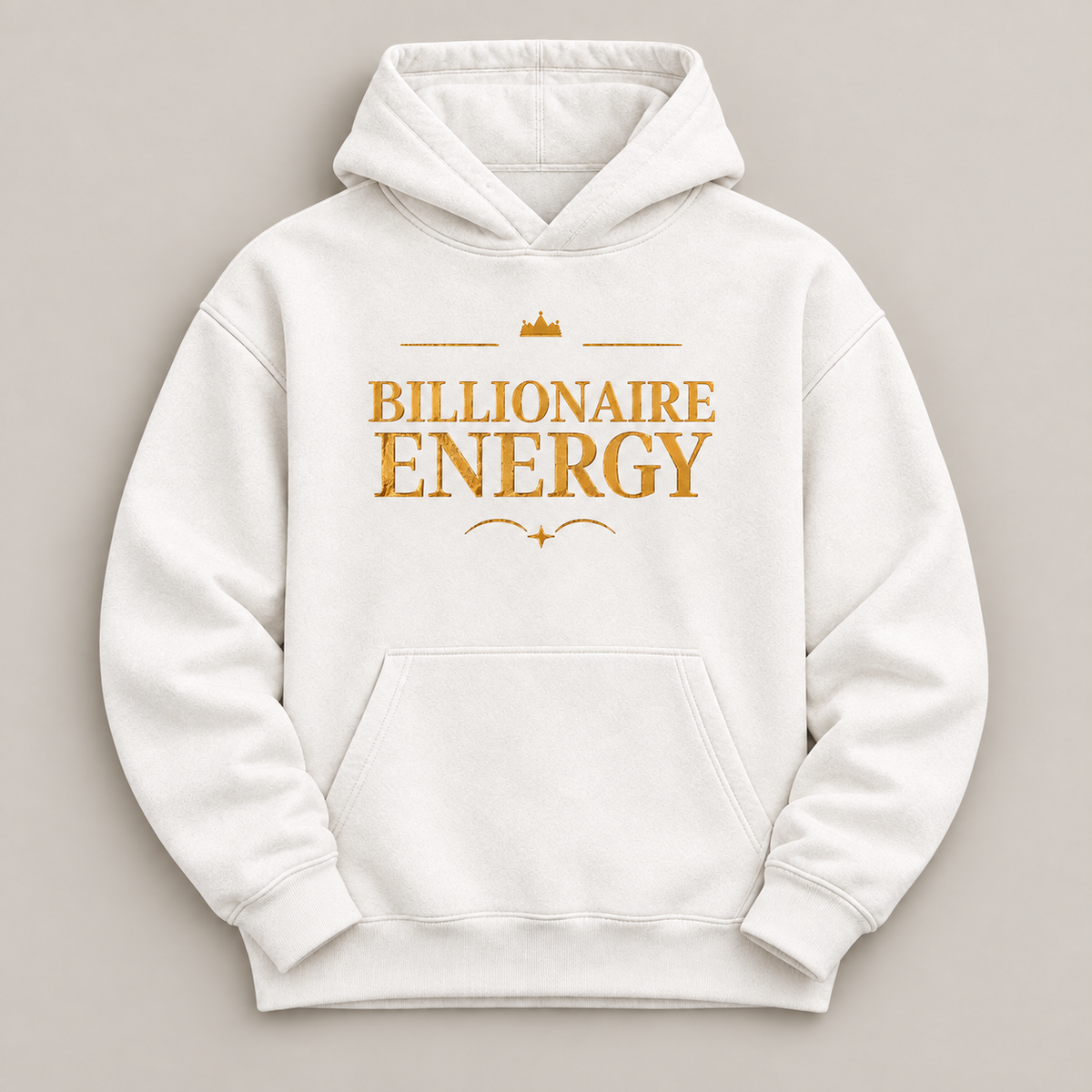 Billionaire Energy affirmation hoodie – flat lay view