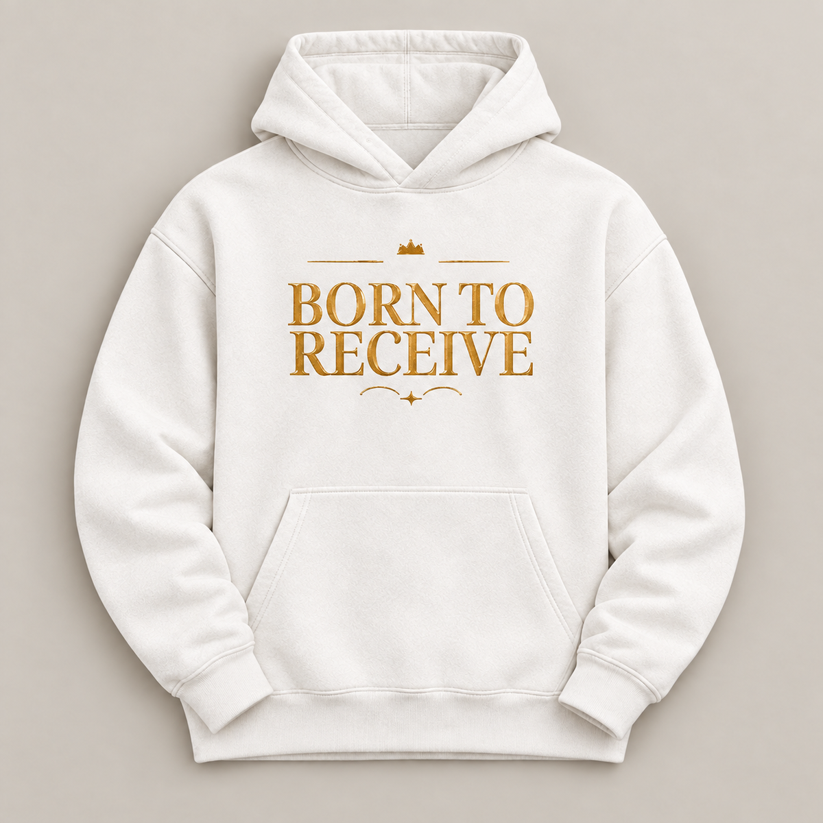 Born to Receive affirmation hoodie – flat lay view