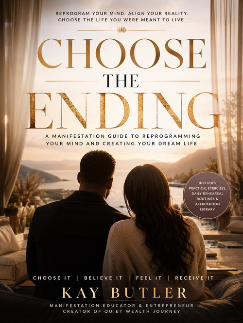 Choose the Ending | Practical Manifestation Guide by Kay Butler