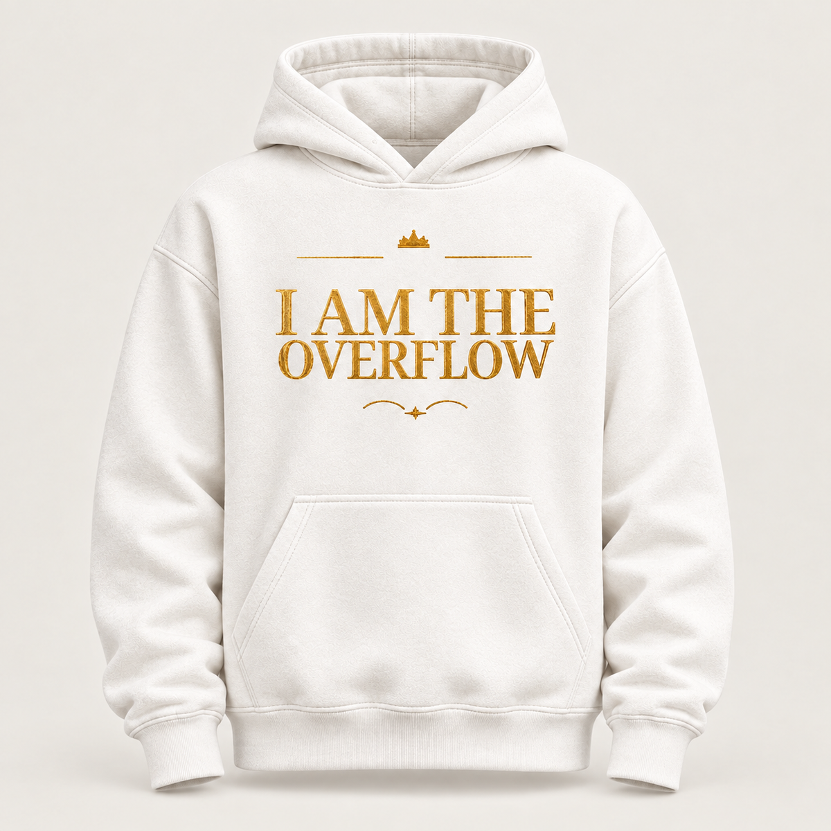 I Am the Overflow affirmation hoodie – front view