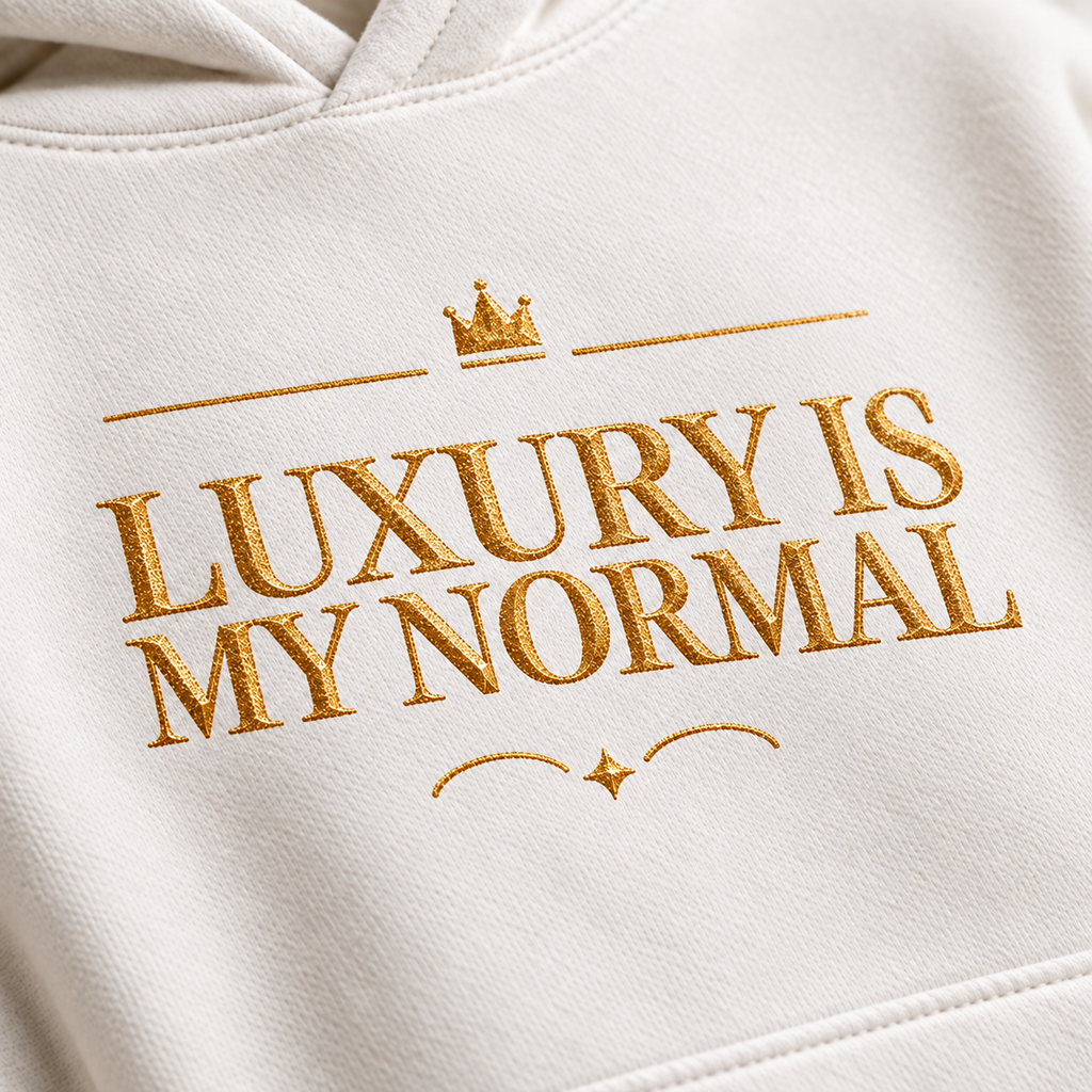 Luxury Is My Normal affirmation hoodie – print detail view