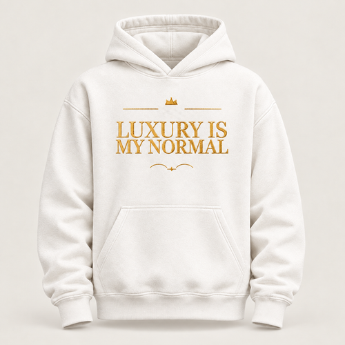 Luxury Is My Normal affirmation hoodie – front view