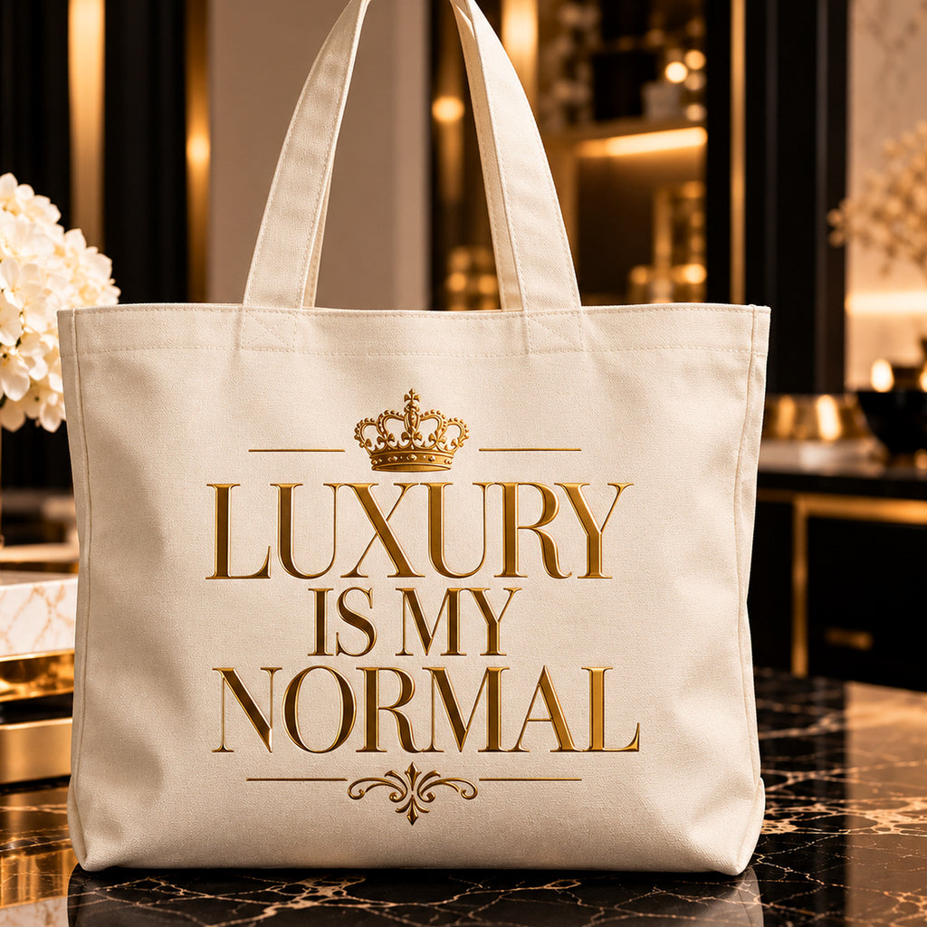 LUXURY IS MY NORMAL tote — premium luxury alt