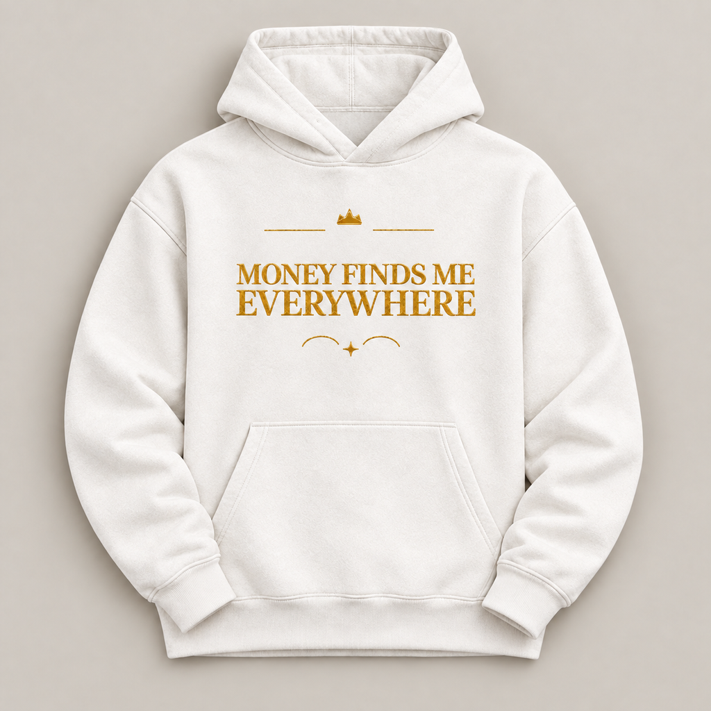 Money Finds Me Everywhere affirmation hoodie – flat lay view