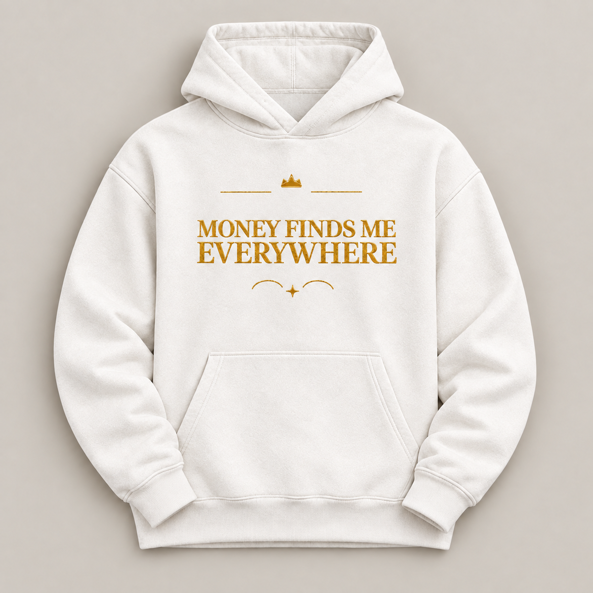 Money Finds Me Everywhere affirmation hoodie – flat lay view