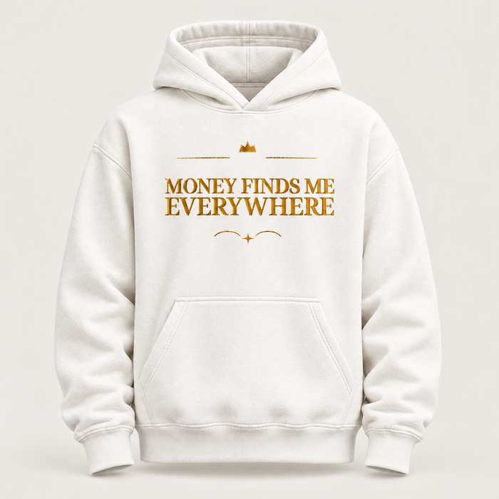 Money Finds Me Everywhere