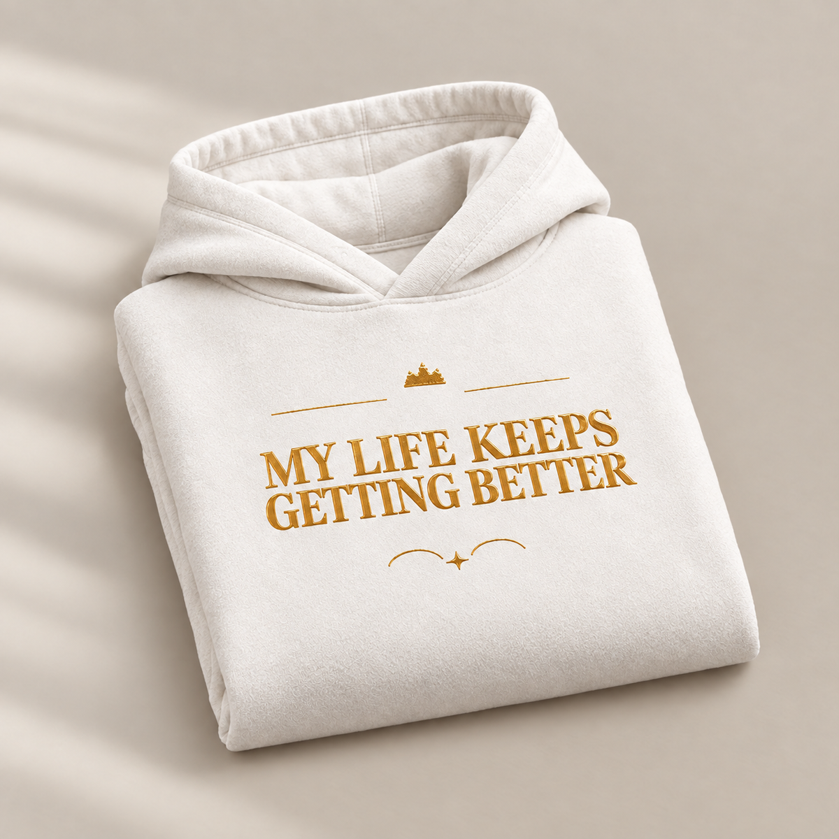My Life Keeps Getting Better affirmation hoodie – folded view