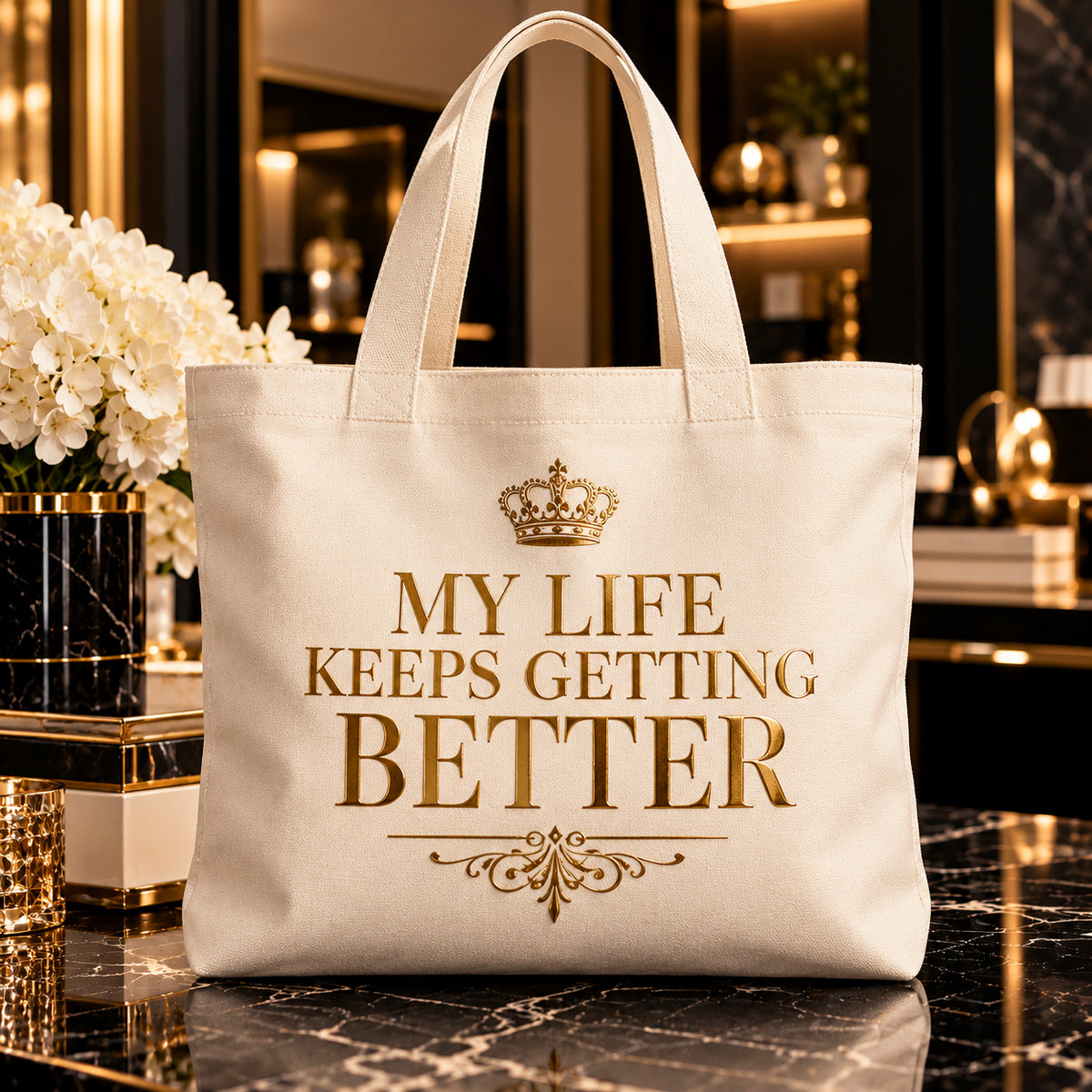 MY LIFE KEEPS GETTING BETTER tote — premium luxury hero