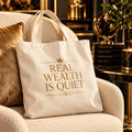 REAL WEALTH IS QUIET tote — premium luxury hero